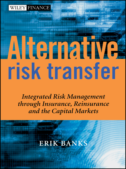 Title details for Alternative Risk Transfer by Erik Banks - Available
